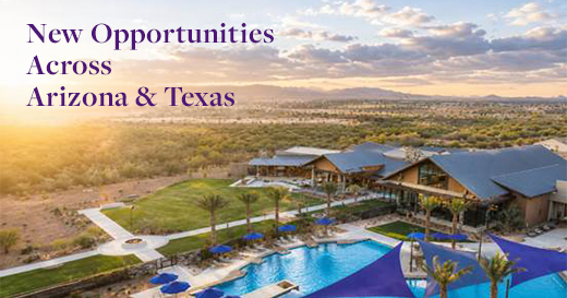 New Opportunities Across Arizona & Texas
